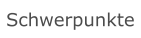 Schwerpunkte